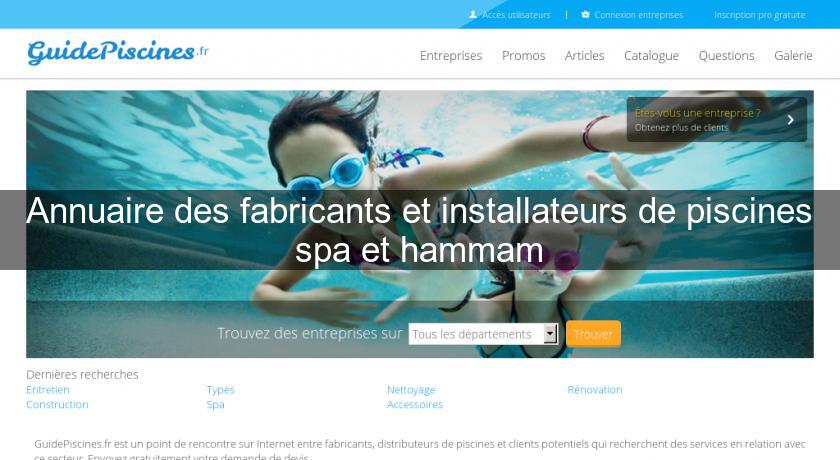 Annuaire des fabricants et installateurs de piscines spa et hammam Annuaire des fabricants et installateurs de piscines spa et hammam