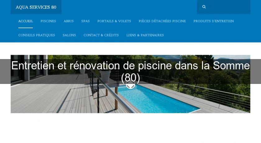 Entretien et rénovation de piscine dans la Somme (80) Entretien et rénovation de piscine dans la Somme (80)