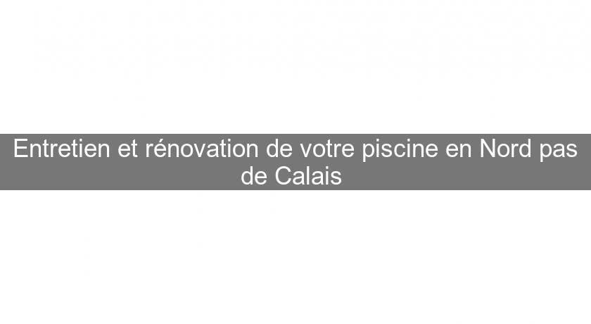 Entretien et rénovation de votre piscine en Nord pas de Calais Entretien et rénovation de votre piscine en Nord pas de Calais