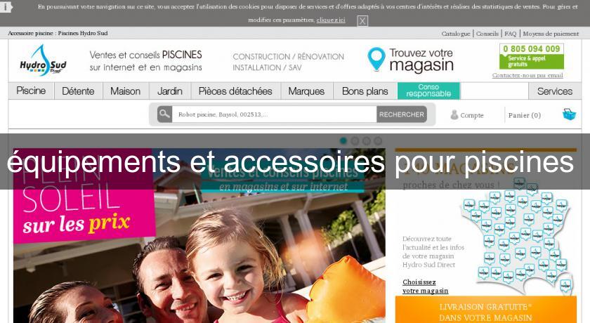 équipements et accessoires pour piscines équipements et accessoires pour piscines