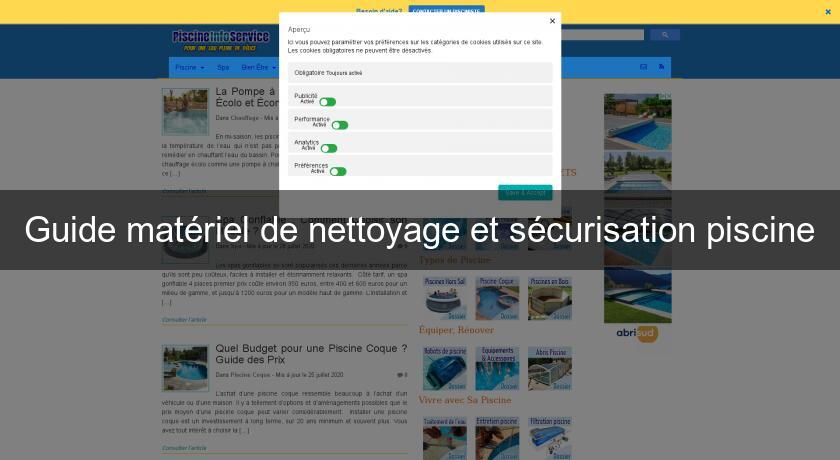 Guide matériel de nettoyage et sécurisation piscine Guide matériel de nettoyage et sécurisation piscine