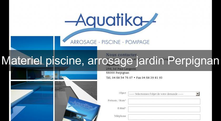 Materiel piscine, arrosage jardin Perpignan Materiel piscine, arrosage jardin Perpignan