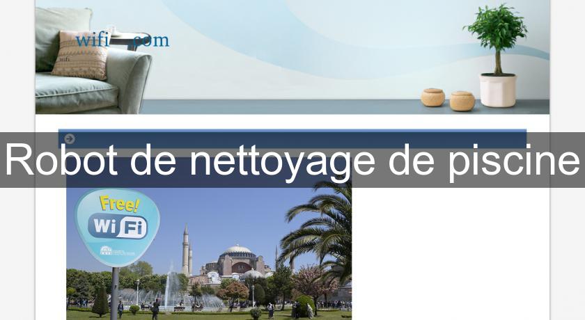 Robot de nettoyage de piscine Robot de nettoyage de piscine