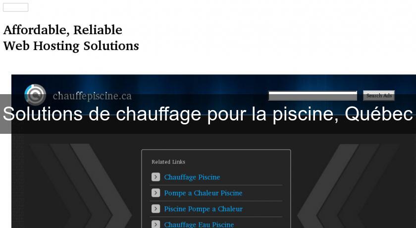 Solutions de chauffage pour la piscine, Québec Solutions de chauffage pour la piscine, Québec