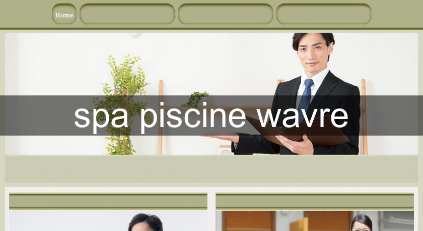 spa piscine wavre spa piscine wavre