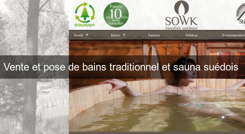 Vente et pose de bains traditionnel et sauna suédois Vente et pose de bains traditionnel et sauna suédois