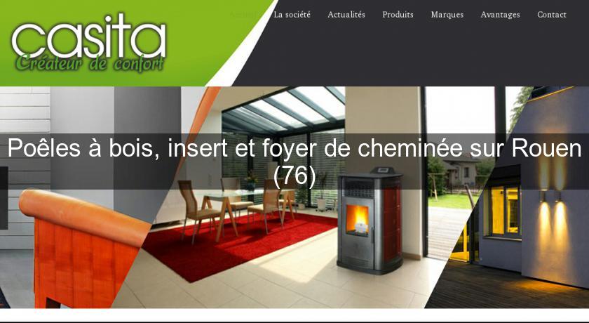 Poêles à bois, insert et foyer de cheminée sur Rouen (76) Poêles à bois, insert et foyer de cheminée sur Rouen (76)