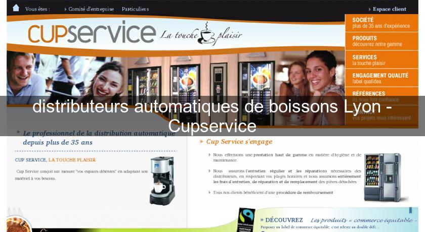 distributeurs automatiques de boissons Lyon - Cupservice distributeurs automatiques de boissons Lyon - Cupservice