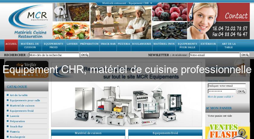 Equipement CHR, matériel de cuisine professionnelle Equipement CHR, matériel de cuisine professionnelle