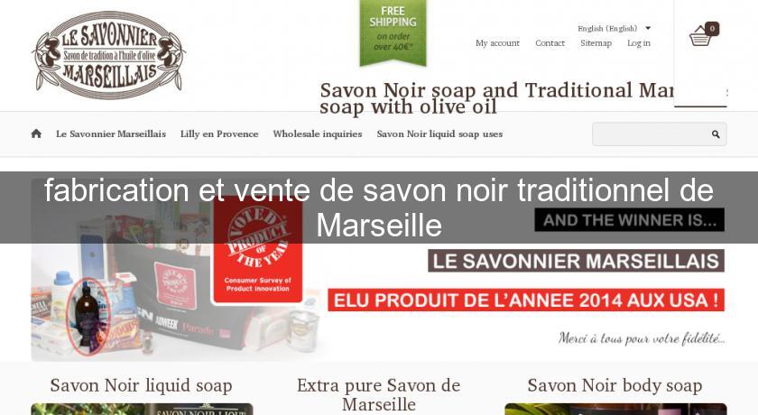 fabrication et vente de savon noir traditionnel de Marseille fabrication et vente de savon noir traditionnel de Marseille