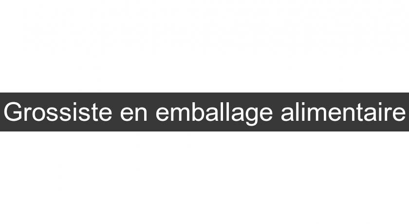 Grossiste en emballage alimentaire Grossiste en emballage alimentaire