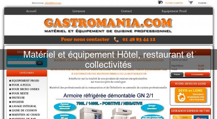 Matériel et équipement Hôtel, restaurant et collectivités Matériel et équipement Hôtel, restaurant et collectivités