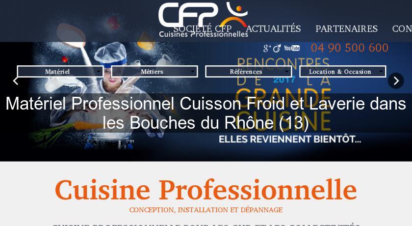 Matériel Professionnel Cuisson Froid et Laverie dans les Bouches du Rhône (13) Matériel Professionnel Cuisson Froid et Laverie dans les Bouches du Rhône (13)