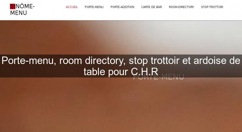 Porte-menu, room directory, stop trottoir et ardoise de table pour C.H.R Porte-menu, room directory, stop trottoir et ardoise de table pour C.H.R