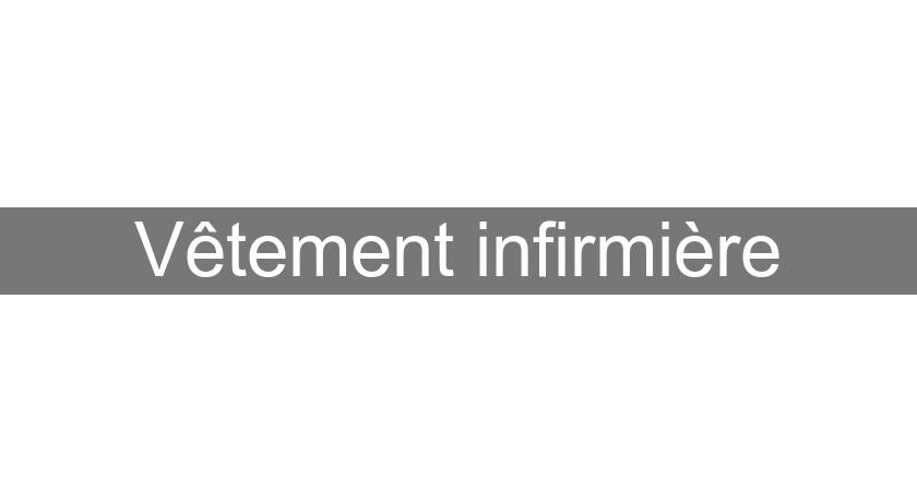 Vêtement infirmière Vêtement infirmière