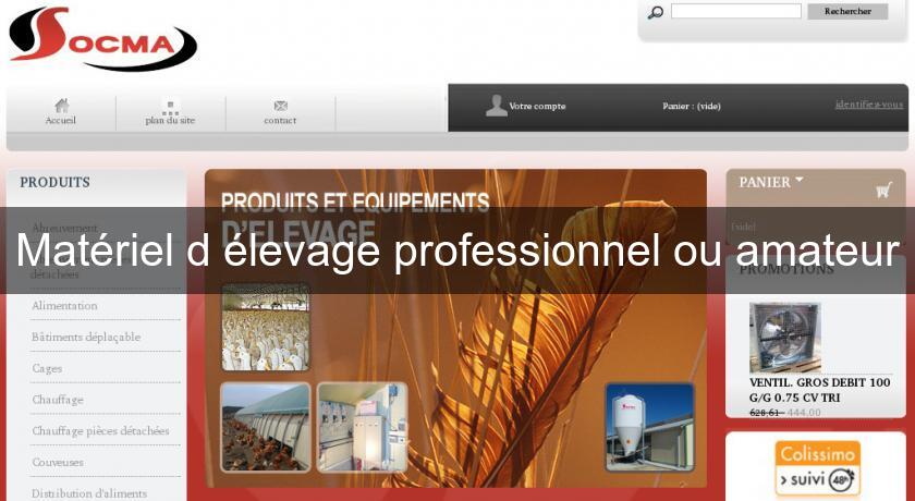 Matériel d'élevage professionnel ou amateur Matériel d'élevage professionnel ou amateur