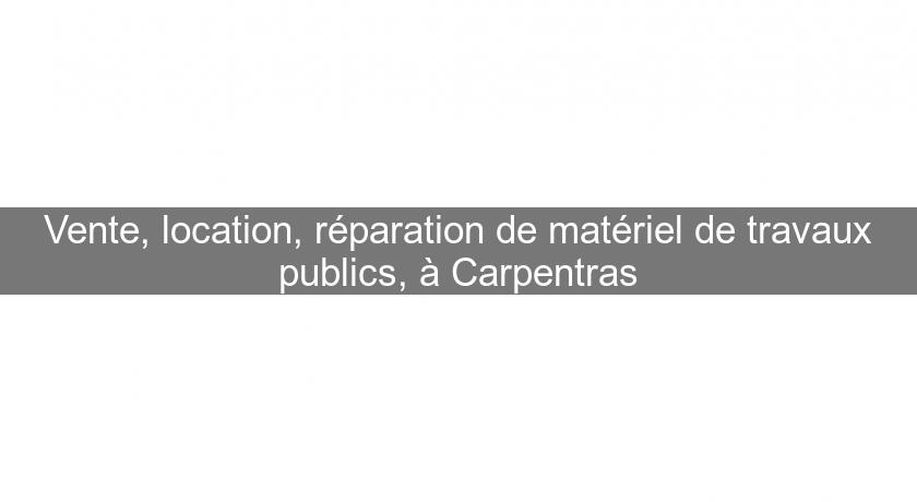 Vente, location, réparation de matériel de travaux publics, à Carpentras Vente, location, réparation de matériel de travaux publics, à Carpentras
