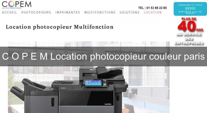 C O P E M Location photocopieur couleur paris C O P E M Location photocopieur couleur paris