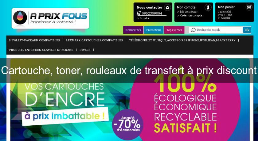 Cartouche, toner, rouleaux de transfert à prix discount Cartouche, toner, rouleaux de transfert à prix discount