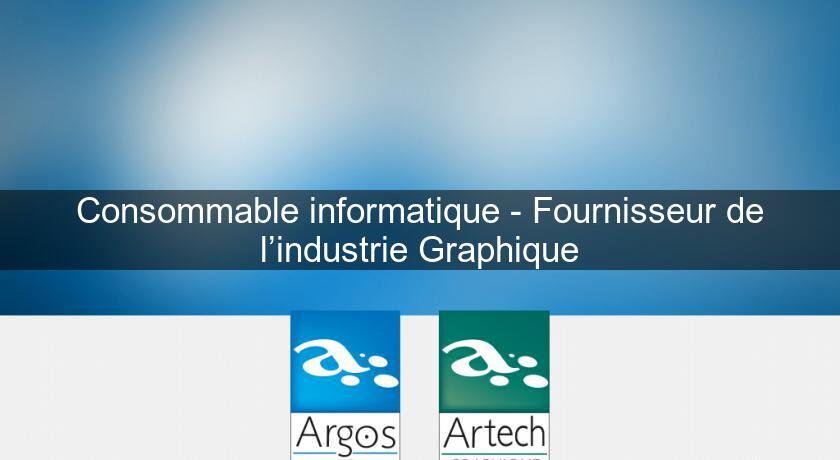 Consommable informatique - Fournisseur de l’industrie Graphique Consommable informatique - Fournisseur de l’industrie Graphique