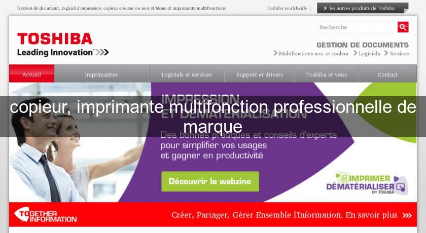 copieur, imprimante multifonction professionnelle de marque copieur, imprimante multifonction professionnelle de marque