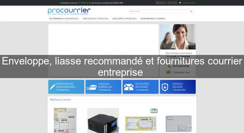Enveloppe, liasse recommandé et fournitures courrier entreprise Enveloppe, liasse recommandé et fournitures courrier entreprise