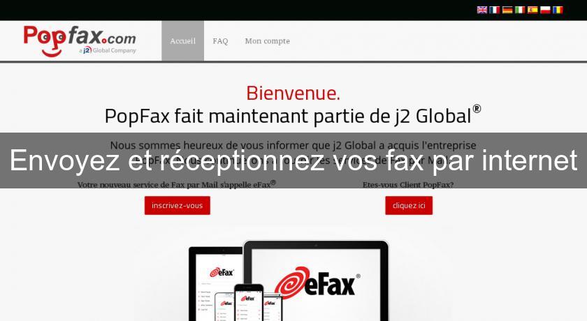 Envoyez et réceptionnez vos fax par internet Envoyez et réceptionnez vos fax par internet