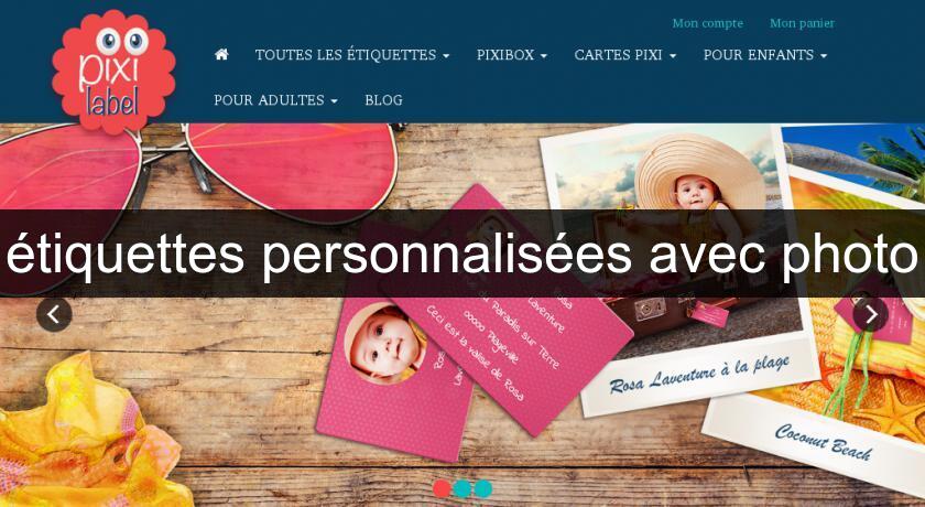 étiquettes personnalisées avec photo étiquettes personnalisées avec photo