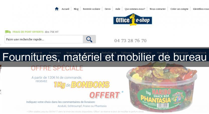 Fournitures, matériel et mobilier de bureau Fournitures, matériel et mobilier de bureau
