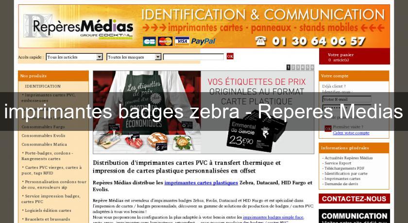 imprimantes badges zebra - Reperes Medias imprimantes badges zebra - Reperes Medias