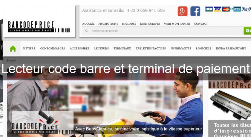 Lecteur code barre et terminal de paiement Lecteur code barre et terminal de paiement