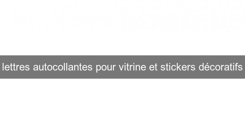 lettres autocollantes pour vitrine et stickers décoratifs lettres autocollantes pour vitrine et stickers décoratifs