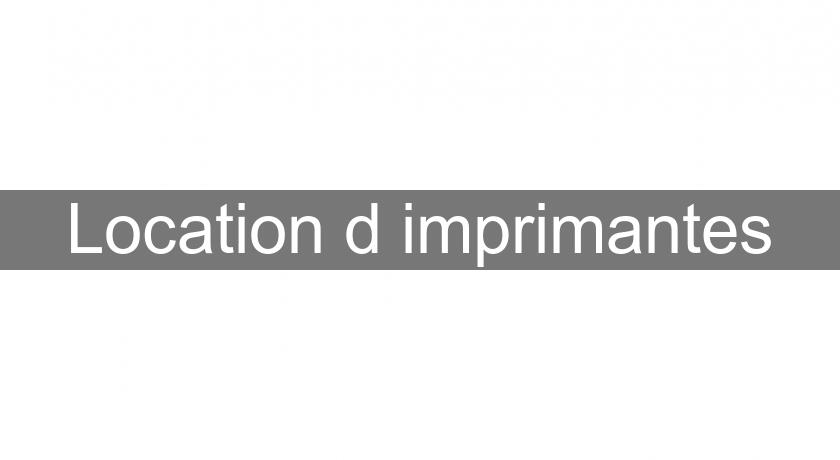 Location d'imprimantes Location d'imprimantes