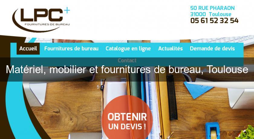 Matériel, mobilier et fournitures de bureau, Toulouse Matériel, mobilier et fournitures de bureau, Toulouse
