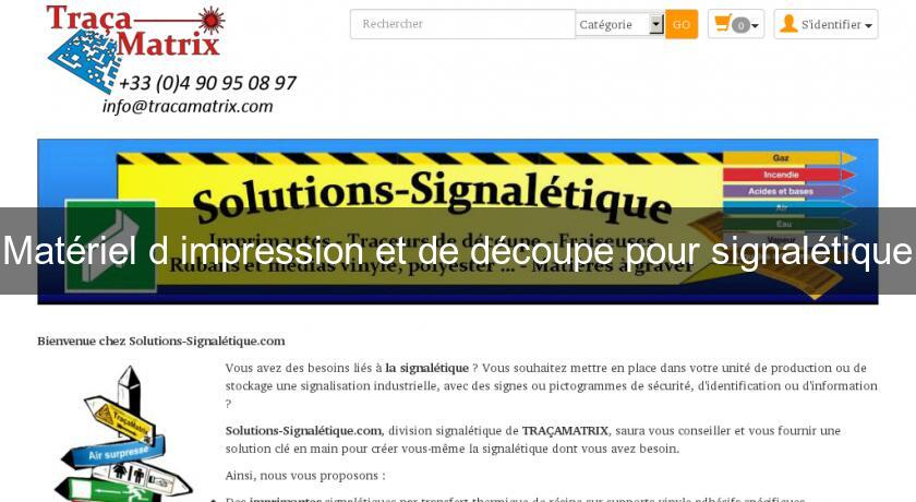 Matériel d'impression et de découpe pour signalétique Matériel d'impression et de découpe pour signalétique