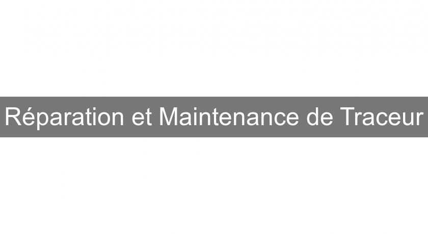 Réparation et Maintenance de Traceur Réparation et Maintenance de Traceur