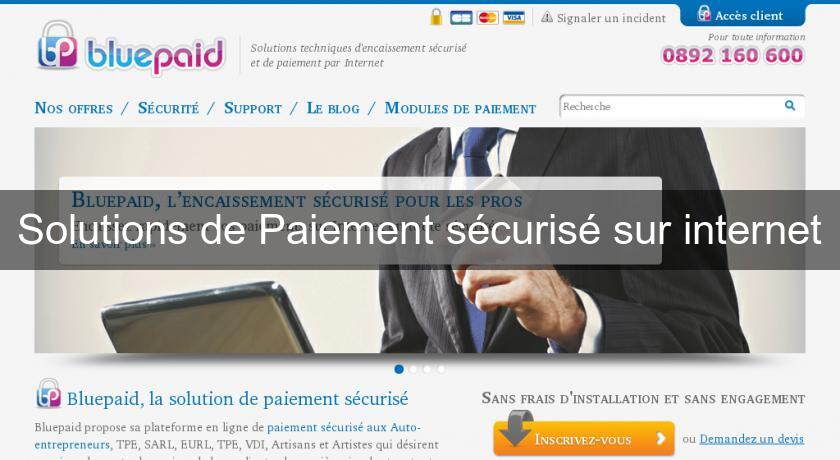 Solutions de Paiement sécurisé sur internet Solutions de Paiement sécurisé sur internet