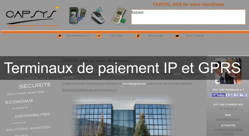 Terminaux de paiement IP et GPRS Terminaux de paiement IP et GPRS