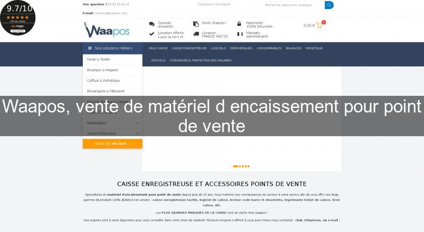 Waapos, vente de matériel d'encaissement pour point de vente Waapos, vente de matériel d'encaissement pour point de vente
