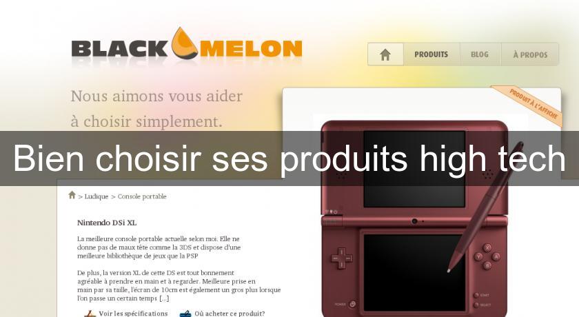 Bien choisir ses produits high tech Bien choisir ses produits high tech