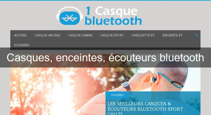 Casques, enceintes, écouteurs bluetooth Casques, enceintes, écouteurs bluetooth