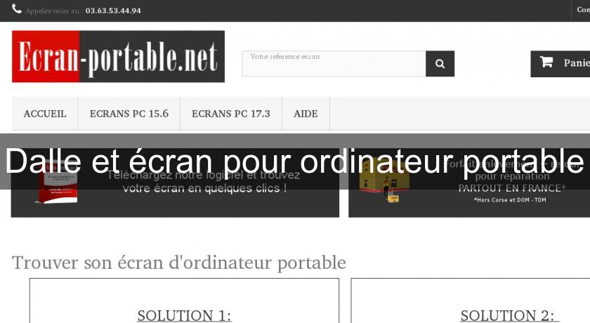 Dalle et écran pour ordinateur portable Dalle et écran pour ordinateur portable