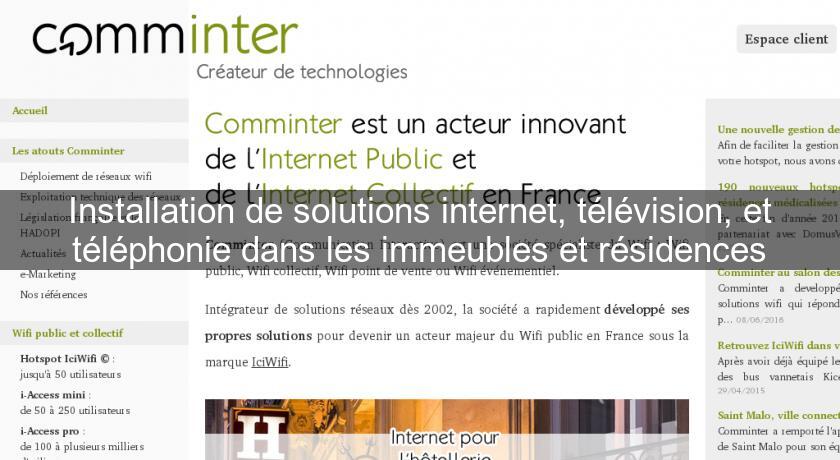 Installation de solutions internet, télévision, et téléphonie dans les immeubles et résidences Installation de solutions internet, télévision, et téléphonie dans les immeubles et résidences