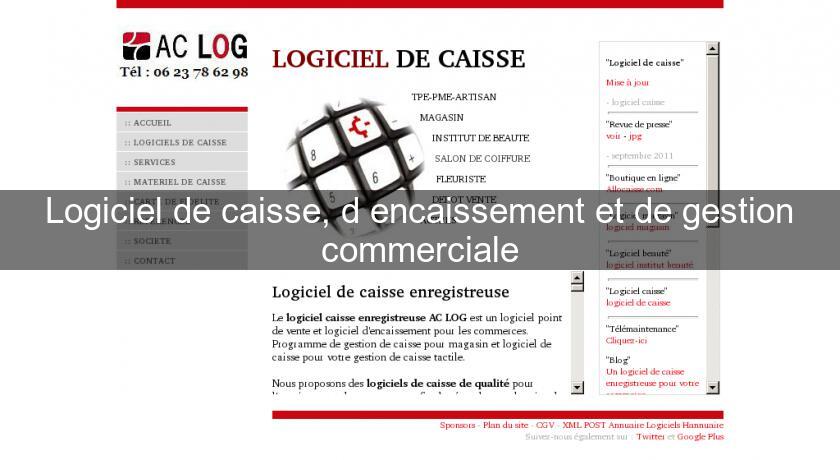 Logiciel de caisse, d'encaissement et de gestion commerciale Logiciel de caisse, d'encaissement et de gestion commerciale