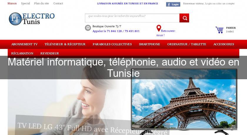 Matériel informatique, téléphonie, audio et vidéo en Tunisie Matériel informatique, téléphonie, audio et vidéo en Tunisie