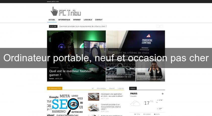 Ordinateur portable, neuf et occasion pas cher Ordinateur portable, neuf et occasion pas cher