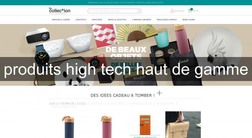 produits high tech haut de gamme produits high tech haut de gamme
