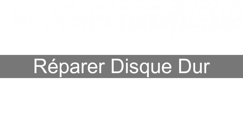 Réparer Disque Dur Réparer Disque Dur