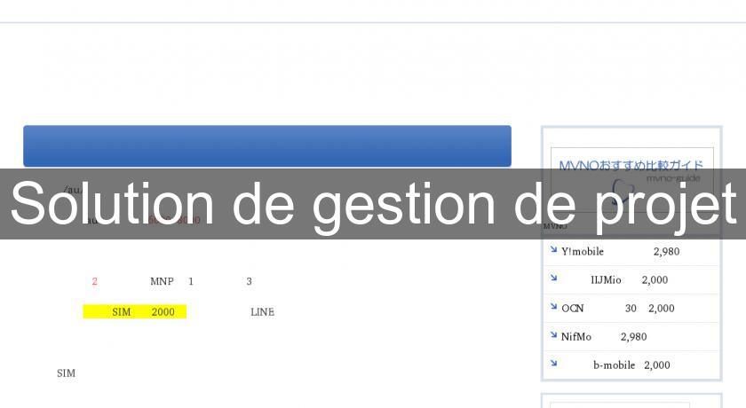 Solution de gestion de projet Solution de gestion de projet