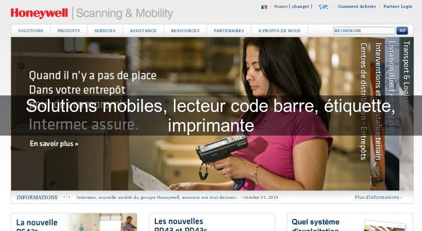 Solutions mobiles, lecteur code barre, étiquette, imprimante Solutions mobiles, lecteur code barre, étiquette, imprimante